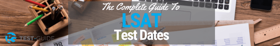 LSAT Test Dates [2023-2024]  Registration Deadlines  Test-Guide